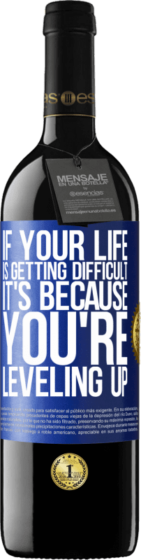 39,95 € Free Shipping | Red Wine RED Edition MBE Reserve If your life is getting difficult, it's because you're leveling up Blue Label. Customizable label Reserve 12 Months Harvest 2016 Tempranillo