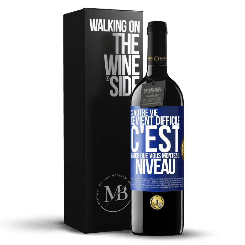 39,95 € Envoi gratuit | Vin rouge Édition RED MBE Réserve Si votre vie devient difficile c'est parce que vous montez le niveau Étiquette Bleue. Étiquette personnalisable Réserve 12 Mois Récolte 2015 Tempranillo