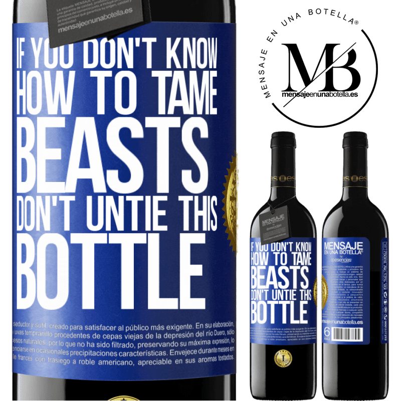 39,95 € Free Shipping | Red Wine RED Edition MBE Reserve If you don't know how to tame beasts don't untie this bottle Blue Label. Customizable label Reserve 12 Months Harvest 2014 Tempranillo