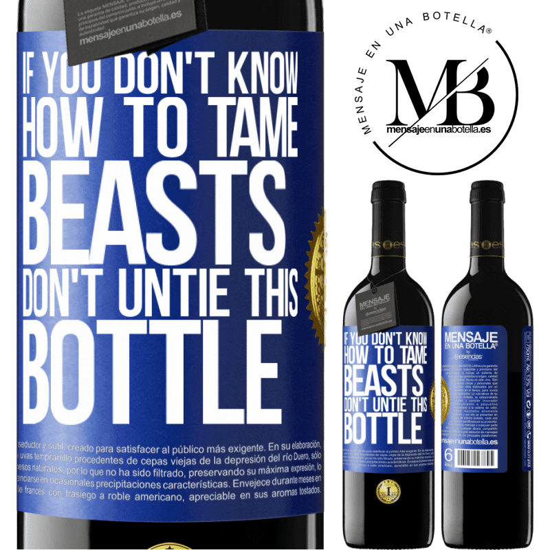 39,95 € Free Shipping | Red Wine RED Edition MBE Reserve If you don't know how to tame beasts don't untie this bottle Blue Label. Customizable label Reserve 12 Months Harvest 2016 Tempranillo