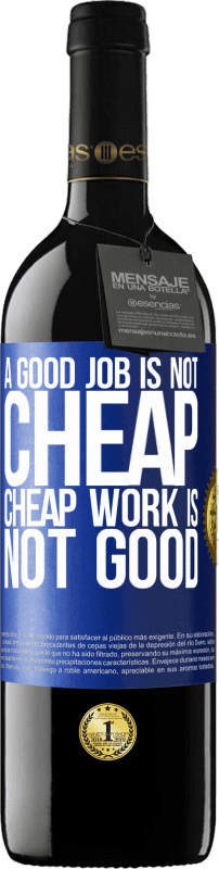 39,95 € Free Shipping | Red Wine RED Edition MBE Reserve A good job is not cheap. Cheap work is not good Blue Label. Customizable label Reserve 12 Months Harvest 2016 Tempranillo