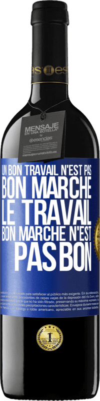 39,95 € Envoi gratuit | Vin rouge Édition RED MBE Réserve Un bon travail n'est pas bon marché. Le travail bon marché n'est pas bon Étiquette Bleue. Étiquette personnalisable Réserve 12 Mois Récolte 2015 Tempranillo