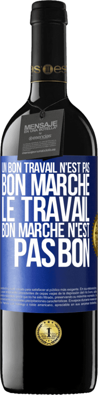 39,95 € Envoi gratuit | Vin rouge Édition RED MBE Réserve Un bon travail n'est pas bon marché. Le travail bon marché n'est pas bon Étiquette Bleue. Étiquette personnalisable Réserve 12 Mois Récolte 2016 Tempranillo