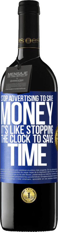 «お金を節約するために広告を停止します。時間を節約するために時計を停止するようなものです» REDエディション MBE 予約する