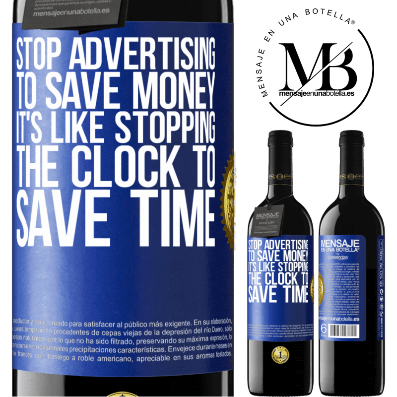 39,95 € Free Shipping | Red Wine RED Edition MBE Reserve Stop advertising to save money, it's like stopping the clock to save time Blue Label. Customizable label Reserve 12 Months Harvest 2014 Tempranillo