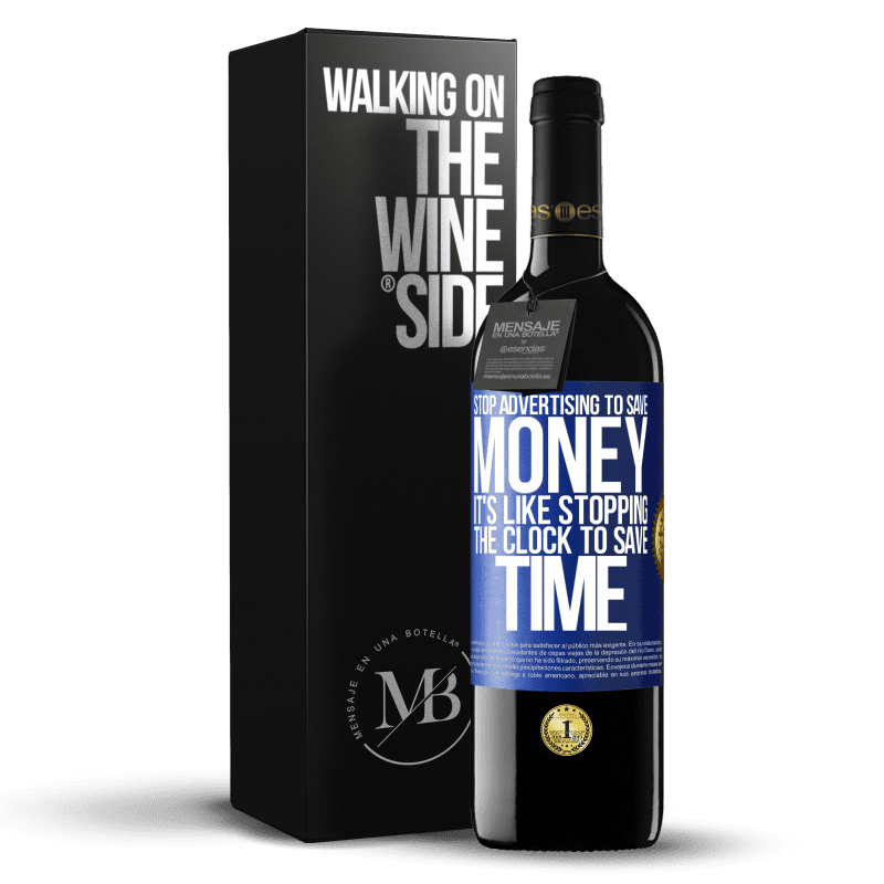 39,95 € Free Shipping | Red Wine RED Edition MBE Reserve Stop advertising to save money, it's like stopping the clock to save time Blue Label. Customizable label Reserve 12 Months Harvest 2015 Tempranillo