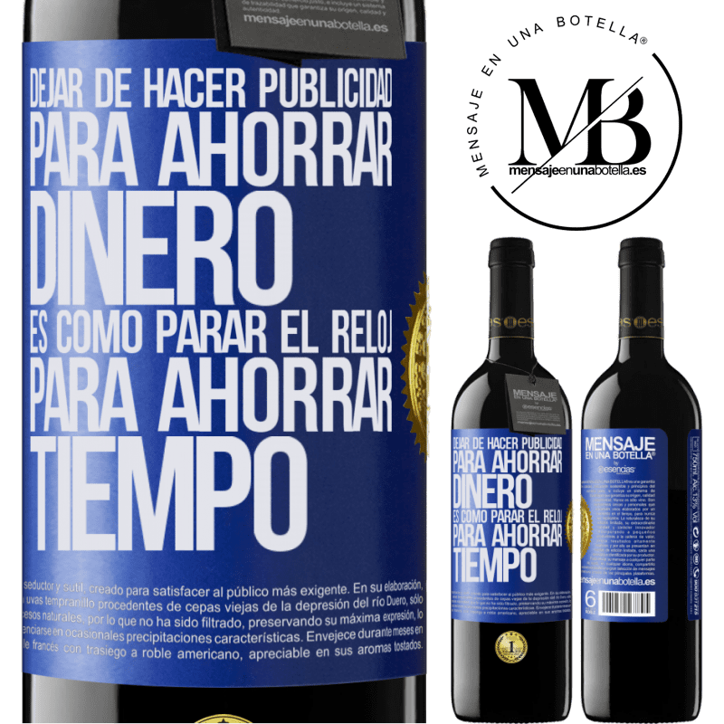 39,95 € Envío gratis | Vino Tinto Edición RED MBE Reserva Dejar de hacer publicidad para ahorrar dinero, es como parar el reloj para ahorrar tiempo Etiqueta Azul. Etiqueta personalizable Reserva 12 Meses Cosecha 2014 Tempranillo