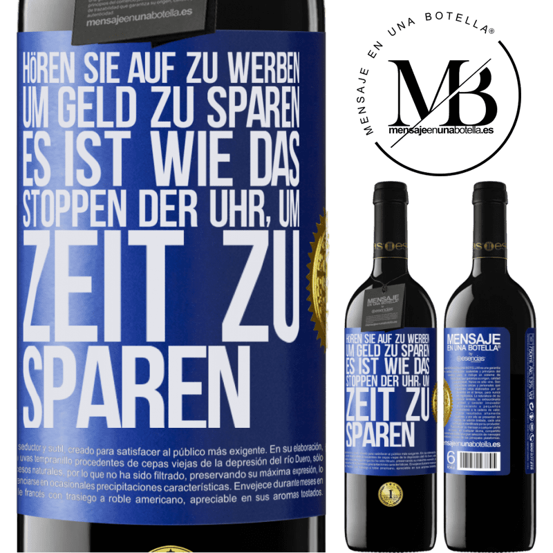 39,95 € Kostenloser Versand | Rotwein RED Ausgabe MBE Reserve Hört auf, fürs Geldsparen zu werben. Das ist wie das Stoppen der Uhr, um Zeit zu sparen Blaue Markierung. Anpassbares Etikett Reserve 12 Monate Ernte 2016 Tempranillo