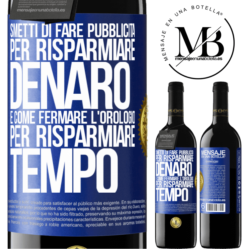 39,95 € Spedizione Gratuita | Vino rosso Edizione RED MBE Riserva Smetti di fare pubblicità per risparmiare denaro, è come fermare l'orologio per risparmiare tempo Etichetta Blu. Etichetta personalizzabile Riserva 12 Mesi Raccogliere 2016 Tempranillo
