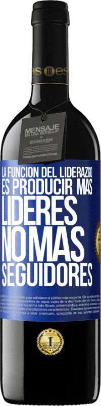 «La función del liderazgo es producir más líderes, no más seguidores» Edición RED MBE Reserva
