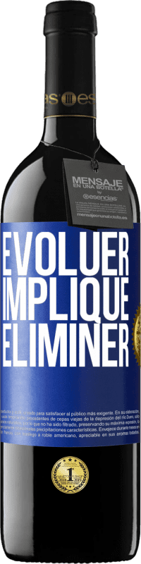 39,95 € Envoi gratuit | Vin rouge Édition RED MBE Réserve Évoluer implique éliminer Étiquette Bleue. Étiquette personnalisable Réserve 12 Mois Récolte 2016 Tempranillo