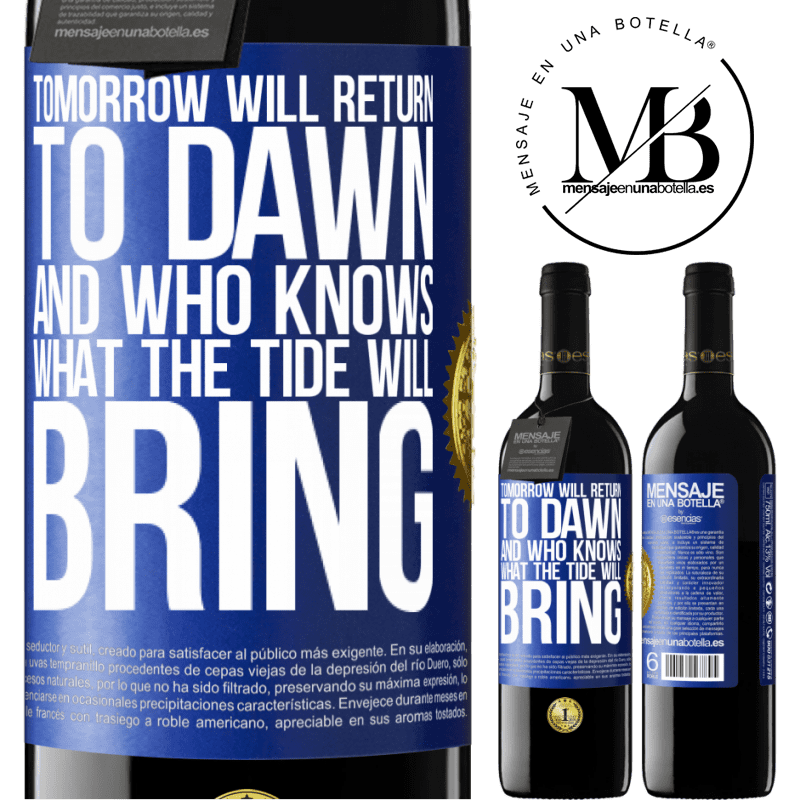 39,95 € Free Shipping | Red Wine RED Edition MBE Reserve Tomorrow will return to dawn and who knows what the tide will bring Blue Label. Customizable label Reserve 12 Months Harvest 2014 Tempranillo