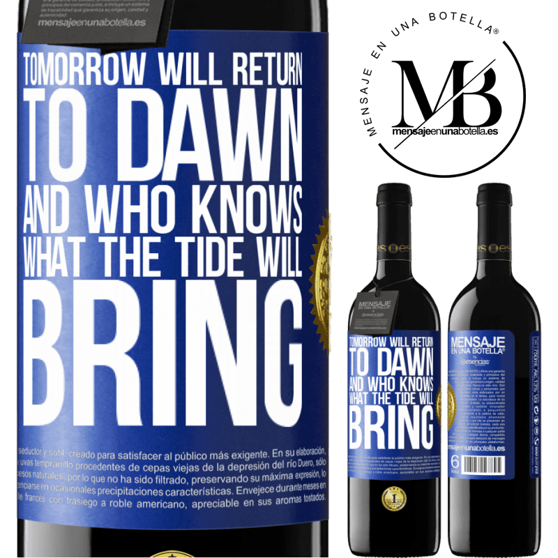 39,95 € Free Shipping | Red Wine RED Edition MBE Reserve Tomorrow will return to dawn and who knows what the tide will bring Blue Label. Customizable label Reserve 12 Months Harvest 2016 Tempranillo
