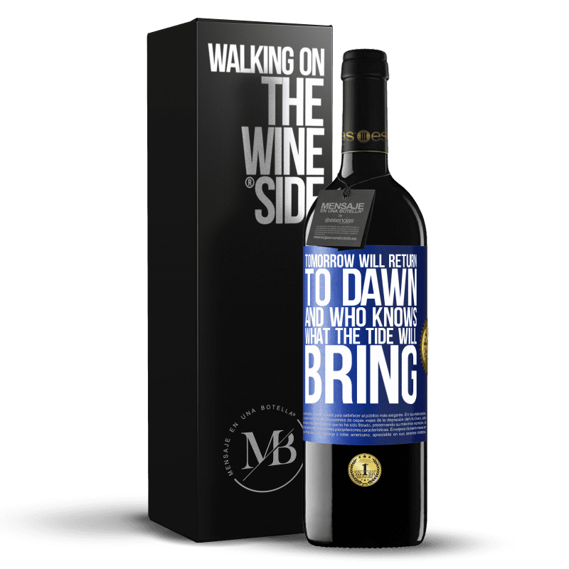 39,95 € Free Shipping | Red Wine RED Edition MBE Reserve Tomorrow will return to dawn and who knows what the tide will bring Blue Label. Customizable label Reserve 12 Months Harvest 2016 Tempranillo
