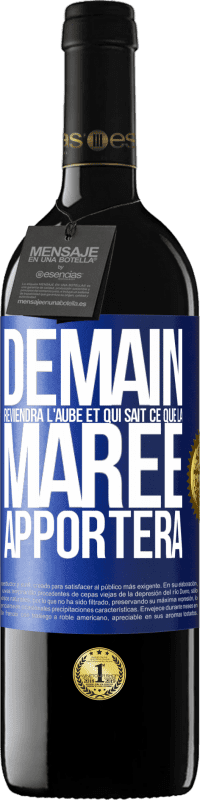 39,95 € | Vin rouge Édition RED MBE Réserve Demain reviendra l'aube et qui sait ce que la marée apportera Étiquette Bleue. Étiquette personnalisable Réserve 12 Mois Récolte 2014 Tempranillo