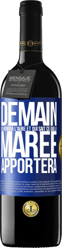 39,95 € Envoi gratuit | Vin rouge Édition RED MBE Réserve Demain reviendra l'aube et qui sait ce que la marée apportera Étiquette Bleue. Étiquette personnalisable Réserve 12 Mois Récolte 2016 Tempranillo