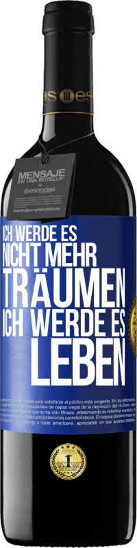 39,95 € Kostenloser Versand | Rotwein RED Ausgabe MBE Reserve Ich werde es nicht mehr träumen. Ich werde es leben Blaue Markierung. Anpassbares Etikett Reserve 12 Monate Ernte 2014 Tempranillo