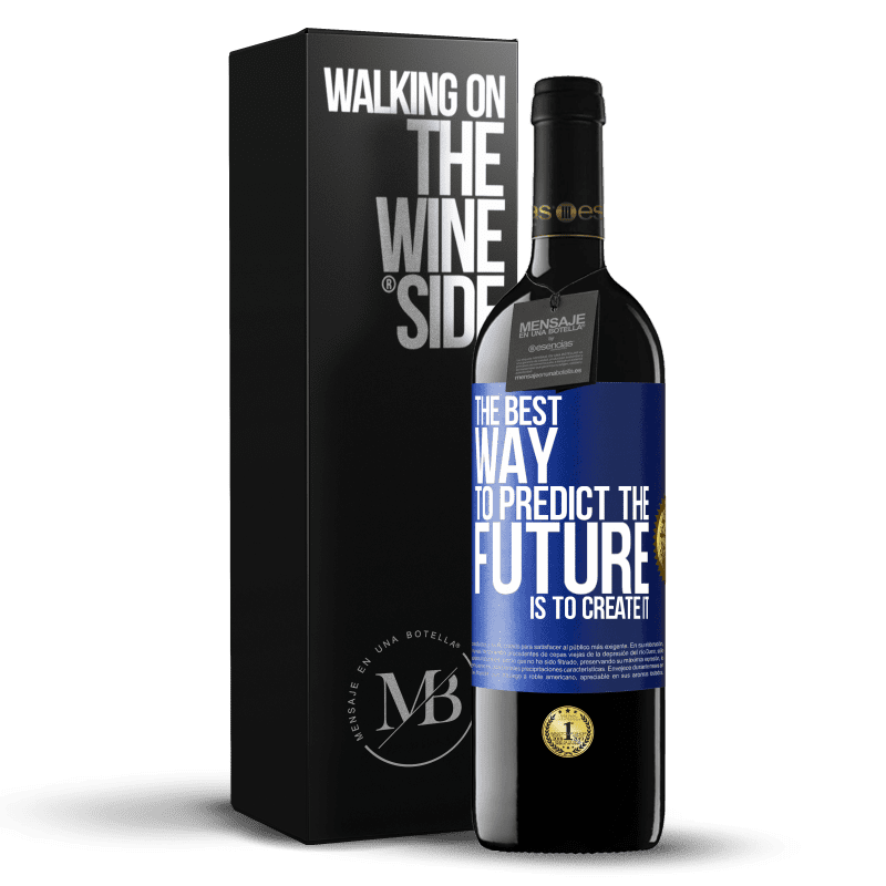 39,95 € Free Shipping | Red Wine RED Edition MBE Reserve The best way to predict the future is to create it Blue Label. Customizable label Reserve 12 Months Harvest 2014 Tempranillo