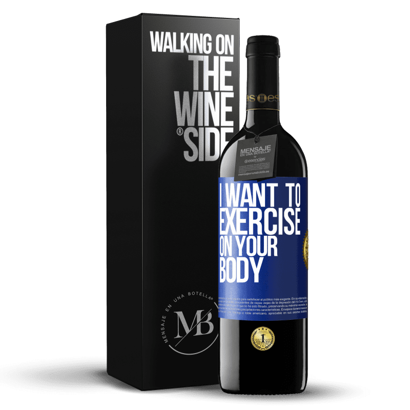 39,95 € Free Shipping | Red Wine RED Edition MBE Reserve I want to exercise on your body Blue Label. Customizable label Reserve 12 Months Harvest 2014 Tempranillo