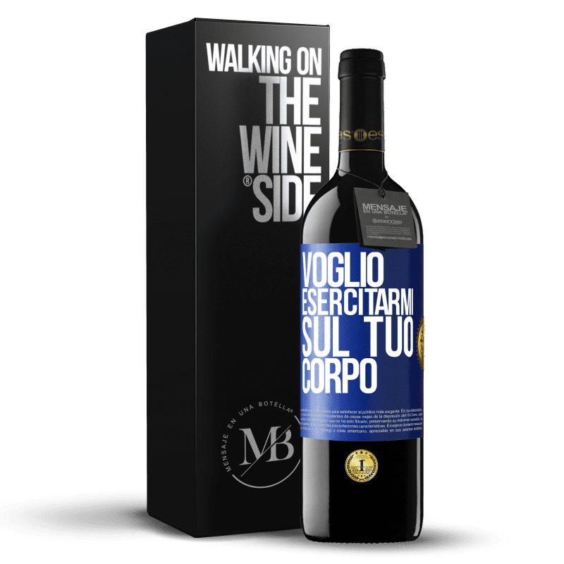 39,95 € Spedizione Gratuita | Vino rosso Edizione RED MBE Riserva Voglio esercitarmi sul tuo corpo Etichetta Blu. Etichetta personalizzabile Riserva 12 Mesi Raccogliere 2016 Tempranillo