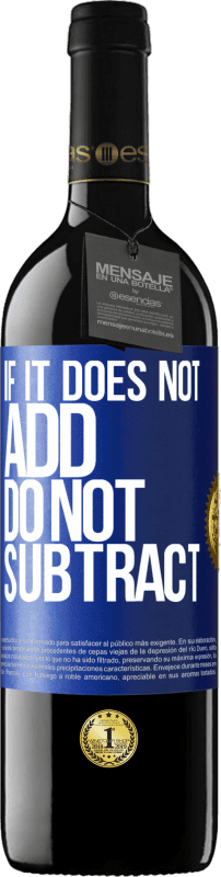 «If it does not add, do not subtract» RED Edition MBE Reserve