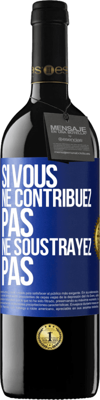 39,95 € | Vin rouge Édition RED MBE Réserve Si vous ne contribuez pas, ne soustrayez pas Étiquette Bleue. Étiquette personnalisable Réserve 12 Mois Récolte 2015 Tempranillo