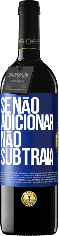 39,95 € | Vinho tinto Edição RED MBE Reserva Se não adicionar, não subtraia Etiqueta Azul. Etiqueta personalizável Reserva 12 Meses Colheita 2015 Tempranillo