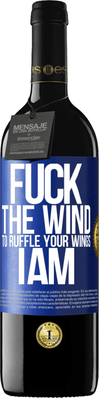 39,95 € 送料無料 | 赤ワイン REDエディション MBE 予約する あなたの翼をフリルにするために、風をファックして、私は 青いタグ. カスタマイズ可能なラベル 予約する 12 月 収穫 2014 Tempranillo
