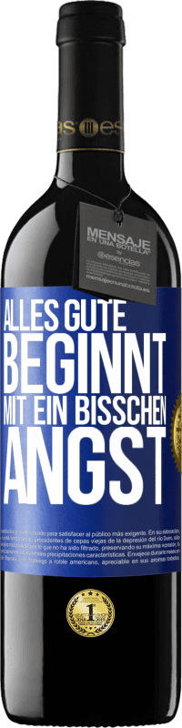 39,95 € Kostenloser Versand | Rotwein RED Ausgabe MBE Reserve Alles Gute beginnt mit ein bisschen Angst Blaue Markierung. Anpassbares Etikett Reserve 12 Monate Ernte 2015 Tempranillo