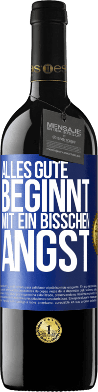 39,95 € Kostenloser Versand | Rotwein RED Ausgabe MBE Reserve Alles Gute beginnt mit ein bisschen Angst Blaue Markierung. Anpassbares Etikett Reserve 12 Monate Ernte 2016 Tempranillo