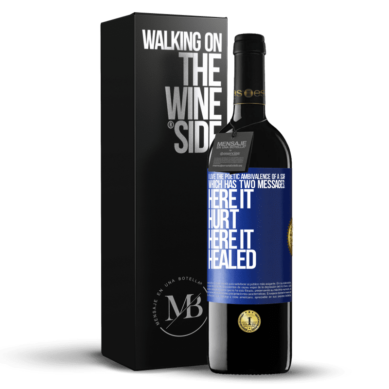 24,95 € Free Shipping | Red Wine RED Edition Crianza 6 Months I love the poetic ambivalence of a scar, which has two messages: here it hurt, here it healed Blue Label. Customizable label Aging in oak barrels 6 Months Harvest 2019 Tempranillo