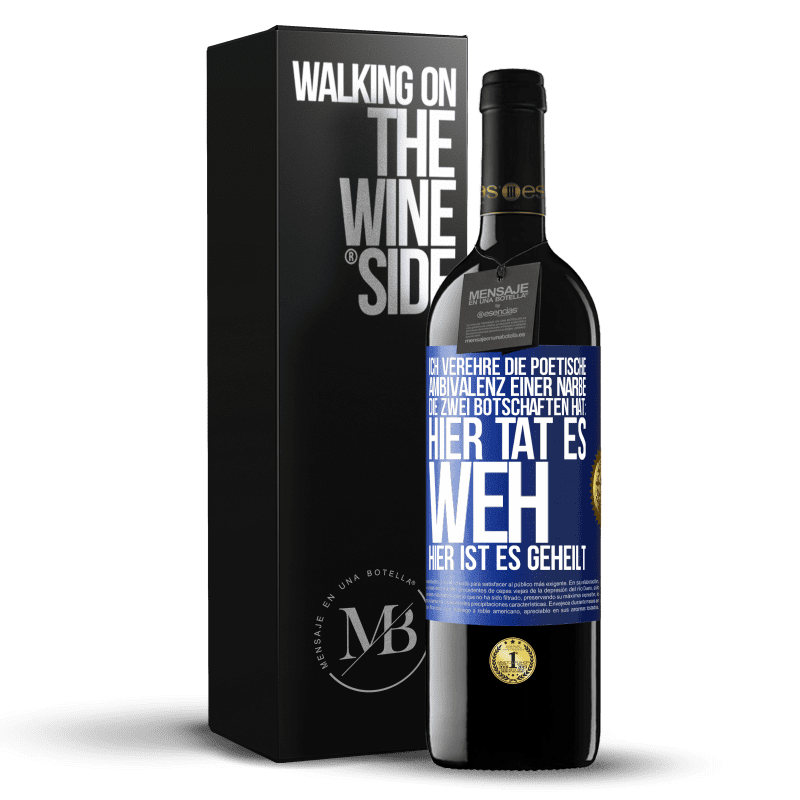 39,95 € Kostenloser Versand | Rotwein RED Ausgabe MBE Reserve Ich verehre die poetische Ambivalenz einer Narbe, die zwei Botschaften hat: Hier tat es weh, hier ist es geheilt Blaue Markierung. Anpassbares Etikett Reserve 12 Monate Ernte 2015 Tempranillo