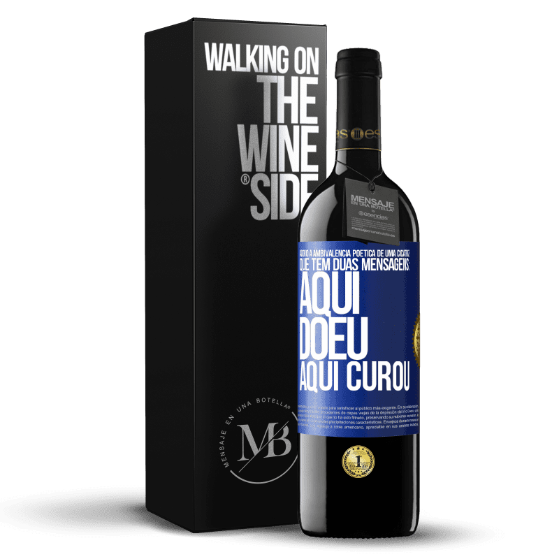 39,95 € Envio grátis | Vinho tinto Edição RED MBE Reserva Adoro a ambivalência poética de uma cicatriz, que tem duas mensagens: aqui doeu, aqui curou Etiqueta Azul. Etiqueta personalizável Reserva 12 Meses Colheita 2015 Tempranillo