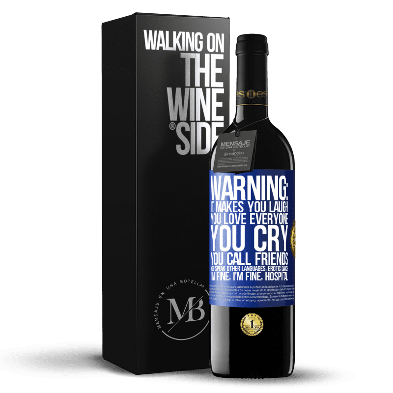 39,95 € Free Shipping | Red Wine RED Edition MBE Reserve Warning: it makes you laugh, you love everyone, you cry, you call friends, you speak other languages, erotic dance, I'm fine Blue Label. Customizable label Reserve 12 Months Harvest 2014 Tempranillo
