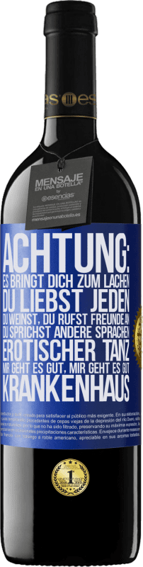 39,95 € Kostenloser Versand | Rotwein RED Ausgabe MBE Reserve Achtung: es bringt dich zum Lachen, du liebst jeden, du weinst, du rufst Freunde an, du sprichst andere Sprachen, erotischer Blaue Markierung. Anpassbares Etikett Reserve 12 Monate Ernte 2016 Tempranillo