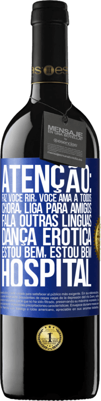 39,95 € | Vinho tinto Edição RED MBE Reserva Atenção: faz você rir, você ama a todos, chora, liga para amigos, fala outras línguas, dança erótica, estou bem, estou bem, Etiqueta Azul. Etiqueta personalizável Reserva 12 Meses Colheita 2015 Tempranillo