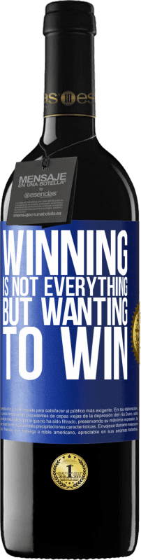39,95 € | 赤ワイン REDエディション MBE 予約する 勝つことはすべてではありませんが、勝ちたい 青いタグ. カスタマイズ可能なラベル 予約する 12 月 収穫 2016 Tempranillo
