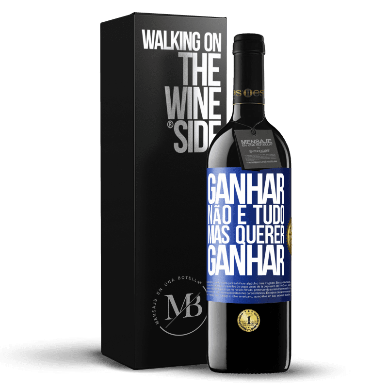 39,95 € Envio grátis | Vinho tinto Edição RED MBE Reserva Ganhar não é tudo, mas querer ganhar Etiqueta Azul. Etiqueta personalizável Reserva 12 Meses Colheita 2015 Tempranillo