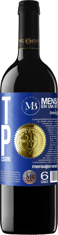 «Don't stop the moment for the indecisions» RED Edition Crianza 6 Months