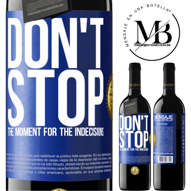 39,95 € Free Shipping | Red Wine RED Edition MBE Reserve Don't stop the moment for the indecisions Blue Label. Customizable label Reserve 12 Months Harvest 2014 Tempranillo