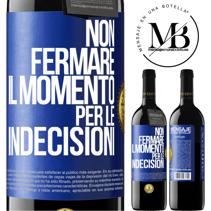 39,95 € Spedizione Gratuita | Vino rosso Edizione RED MBE Riserva Non fermare il momento per le indecisioni Etichetta Blu. Etichetta personalizzabile Riserva 12 Mesi Raccogliere 2014 Tempranillo