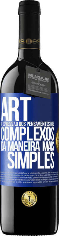 39,95 € | Vinho tinto Edição RED MBE Reserva ART A expressão dos pensamentos mais complexos da maneira mais simples Etiqueta Azul. Etiqueta personalizável Reserva 12 Meses Colheita 2015 Tempranillo