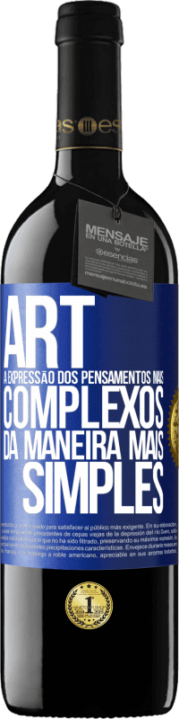 39,95 € Envio grátis | Vinho tinto Edição RED MBE Reserva ART A expressão dos pensamentos mais complexos da maneira mais simples Etiqueta Azul. Etiqueta personalizável Reserva 12 Meses Colheita 2016 Tempranillo