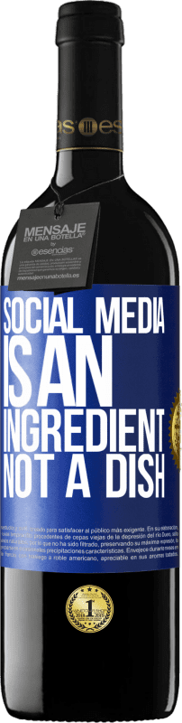 39,95 € | Red Wine RED Edition MBE Reserve Social media is an ingredient, not a dish Blue Label. Customizable label Reserve 12 Months Harvest 2014 Tempranillo