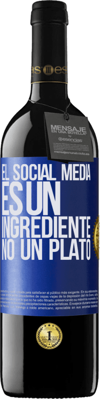39,95 € | Vino Tinto Edición RED MBE Reserva El social media es un ingrediente, no un plato Etiqueta Azul. Etiqueta personalizable Reserva 12 Meses Cosecha 2014 Tempranillo