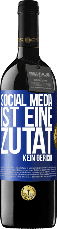 39,95 € | Rotwein RED Ausgabe MBE Reserve Social Media ist eine Zutat, kein Gericht Blaue Markierung. Anpassbares Etikett Reserve 12 Monate Ernte 2015 Tempranillo