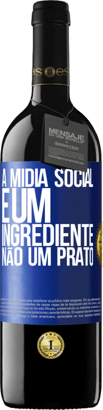 39,95 € | Vinho tinto Edição RED MBE Reserva A mídia social é um ingrediente, não um prato Etiqueta Azul. Etiqueta personalizável Reserva 12 Meses Colheita 2015 Tempranillo