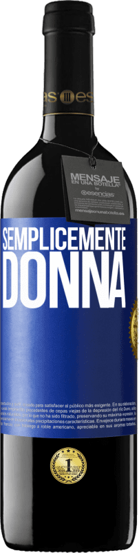 39,95 € Spedizione Gratuita | Vino rosso Edizione RED MBE Riserva Semplicemente donna Etichetta Blu. Etichetta personalizzabile Riserva 12 Mesi Raccogliere 2016 Tempranillo