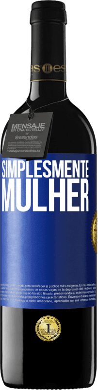 39,95 € | Vinho tinto Edição RED MBE Reserva Simplesmente mulher Etiqueta Azul. Etiqueta personalizável Reserva 12 Meses Colheita 2015 Tempranillo