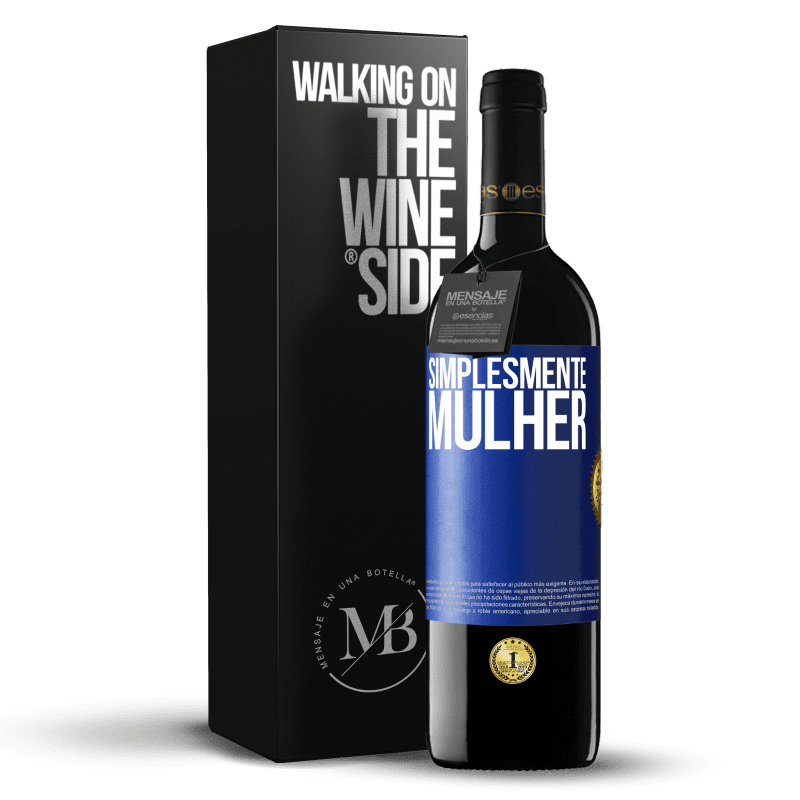 39,95 € Envio grátis | Vinho tinto Edição RED MBE Reserva Simplesmente mulher Etiqueta Azul. Etiqueta personalizável Reserva 12 Meses Colheita 2015 Tempranillo